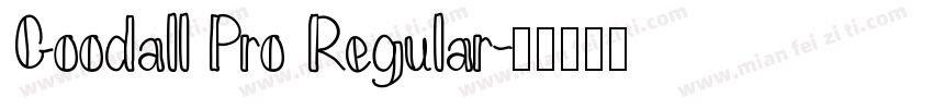 Goodall Pro Regular字体转换